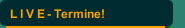 L I V E - Termine!